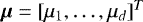 $\bm{\mu}=[\mu_1,\ldots,\mu_d]^T$
