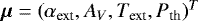 $\bm{\mu} = (\alpha_{\textrm{ext}}, A_V, T_{\textrm{ext}}, P_{\textrm{th}}){}^T$
