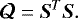 \begin{equation*} \bm{\mathcal{Q}} = \bm{S}^T\bm{S}.\end{equation*}
