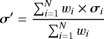 \begin{equation*}\bm{\sigma}&#x0027; = \frac{ \sum_{i=1}^N w_i \times \bm{\sigma}_i }{ \sum_{i=1}^N w_i} \end{equation*}