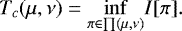 \begin{equation*} T_c(\mu,\nu)=\underset{\pi\in\prod(\mu,\nu)}{\inf} I[\pi]. \end{equation*}
