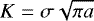 \begin{equation*} K = \sigma\sqrt{\pi a}\end{equation*}