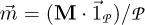 $^{\rightarrow}{m} = (\mathbf{M} \cdot ^{\rightarrow}{1}_{\cal{P}}) / \cal{P}$