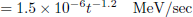 $$ \begin{aligned} = 1.5 \times 10^{-6} t^{-1.2} \quad \text{ MeV/sec} \end{aligned} $$