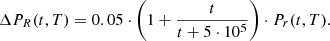 $$ \begin{aligned} \Delta P_R(t,T)= 0.05\cdot \left(1+\frac{t}{t+5\cdot 10^5}\right)\cdot P_r(t,T). \end{aligned} $$