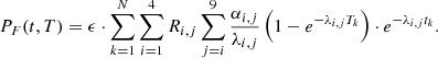 $$ \begin{aligned} P_F(t,T)=\epsilon \cdot \sum _{k=1}^N\sum _{i=1}^4R_{i,j}\sum _{j=i}^9\frac{\alpha _{i,j}}{\lambda _{i,j}}\left(1-e^{-\lambda _{i,j}T_{k}}\right)\cdot e^{-\lambda _{i,j}t_k}. \end{aligned} $$