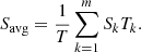 $$ \begin{aligned} S_{\rm avg}=\frac{1}{T}\sum _{k=1}^m S_kT_k. \end{aligned} $$