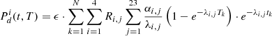 $$ \begin{aligned} P_d^i(t,T)=\epsilon \cdot \sum _{k=1}^{N}\sum _{i=1}^4R_{i,j}\sum _{j=1}^{23}\frac{\alpha _{i,j}}{\lambda _{i,j}}\left(1-e^{-\lambda _{i,j}T_k}\right)\cdot e^{-\lambda _{i,j}t_k} \end{aligned} $$