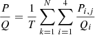 $$ \begin{aligned} \frac{P}{Q}=\frac{1}{T}\sum _{k=1}^{N}\sum _{i=1}^4\frac{P_{i,j}}{Q_i} \end{aligned} $$