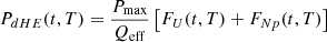 $$ \begin{aligned} P_{dHE}(t,T)=\frac{P_{\rm max}}{Q_{\rm eff}}\left[F_U(t,T)+F_{Np}(t,T)\right] \end{aligned} $$