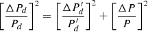 $$ \begin{aligned} \left[\frac{\Delta P_d}{P_d}\right]^2= \left[\frac{\Delta P^{\prime }_d}{P^{\prime }_d}\right]^2 + \left[\frac{\Delta P}{P}\right]^2 \end{aligned} $$