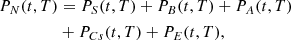 $$ \begin{aligned} P_N(t,T)&= P_S(t,T)+P_B(t,T)+P_A(t,T)\nonumber \\&+ P_{Cs}(t,T)+P_E(t,T), \end{aligned} $$