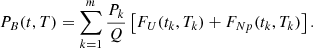 $$ \begin{aligned} P_B(t,T)=\sum _{k=1}^m\frac{P_k}{Q}\left[F_U(t_k,T_k)+F_{Np}(t_k,T_k)\right]. \end{aligned} $$