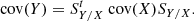 $$ \begin{aligned} \text{ cov}(Y ) = S^t_{Y/X} \text{ cov}(X) S_{Y/X}. \end{aligned} $$