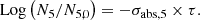 $$ \mbox {Log}\left ( {N_{5}}/{N_{5,0}}\right )=-\sigma _{{\mathrm {abs}},5} \times \tau . $$