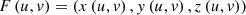$$ \begin{aligned} F\left( u,v \right) = \left( x\left( u,v \right),y\left( u,v \right),z\left( u,v \right) \right) \end{aligned} $$