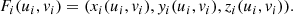 $$ \begin{aligned} F_{i}(u_{i},v_{i})=(x_{i}(u_{i},v_{i}),y_{i}(u_{i},v_{i}),z_{i}(u_{i},v_{i})). \end{aligned} $$