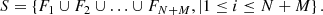 $$ \begin{aligned} S = \left\{ {F_{1} \cup F_{2} \cup \ldots \cup F_{N+M} ,}\,\vert {1\le i\le N +M}\right\} . \end{aligned} $$