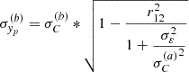 $$ { \sigma _{{{\textit{y}}}_p}^{(b)} = \sigma _C^{(b)} * \sqrt {1-\dfrac {r_{12}^2}{1+\dfrac {\sigma _{\varepsilon }^2}{{\sigma _C^{(a)}}^2}}} } $$