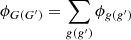 $ \phi _{G(G^{\prime })} = \mathop {\sum }\limits _{g(g^{\prime })} \phi _{g(g^{\prime })} $
