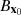 $ B_{{{{\textbf{x}}}}_0} $
