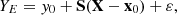 $$ Y_E=y_{0} + {{{\textbf{S}}}}({{{\textbf{X}}}}- {{{\textbf{x}}}}_0) + \varepsilon , $$