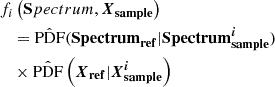 Mathematical equation: $$ \begin{aligned}&f_{i}\left(\mathbf Spectrum ,\boldsymbol{X}_\mathbf{sample } \right)\nonumber \\&\quad = \hat{\mathrm{PDF}}(\mathbf{Spectrum }_\mathbf{ref } \vert \mathbf{Spectrum }_\mathbf{sample }^{\boldsymbol{i}})\nonumber \\&\quad \times \hat{\mathrm{PDF}}\left(\boldsymbol{X}_\mathbf{ref }\vert \boldsymbol{X}^{\boldsymbol{i}}_\mathbf{sample }\right) \end{aligned} $$