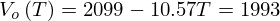 $ V_{o}\left (T \right )=2099-10.57T=1993 $