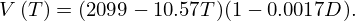 $$ V\left (T \right )=(2099-10.57T)(1-0.0017D). $$