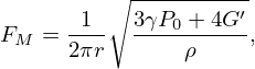 $$ F_{M}=\frac {1}{2\pi r}\sqrt {\frac {3 \gamma P_{0}+4G'}{\rho }}, $$