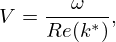 $$ V=\frac {\omega }{Re(k^{\ast })}, $$