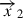 Mathematical equation: $ {\overrightarrow{x}}_2 $