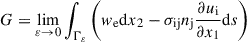 Mathematical equation: $$ \begin{aligned} G=\mathop {\mathrm{lim} }_{\varepsilon \rightarrow {0}} \int _{{{\Gamma }}_{\varepsilon }}{\left(w_{\mathrm{e} }{\mathrm{d} x}_{\mathrm{2} }-{\sigma }_{\mathrm{ij} }n_{\mathrm{j} }\frac{\partial u_{\mathrm{i} }}{\partial x_{\mathrm{1} }}\mathrm{d} s\right)} \end{aligned} $$