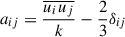 Mathematical equation: $ a_{ij}= \frac{\overline{u_{i}u_{j}}}{k}-\frac{2}{3}\delta_{ij} $