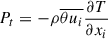 Mathematical equation: $ P_{t}=-\rho \overline{\theta u_{i}} \frac{{\partial T}}{{\partial}{x}_{{i}}} $