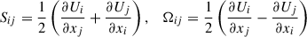 Mathematical equation: $$ \begin{aligned} S_{ij}=\frac{1}{2}\left( \frac{\partial U_{i}}{\partial x_{j}}+\frac{\partial U_{j}}{\partial x_{i}} \right),\quad {\mathrm{\Omega }}_{ij}=\frac{1}{2}\left( \frac{\partial U_{i}}{\partial x_{j}}-\frac{\partial U_{j}}{\partial x_{i}} \right) \end{aligned} $$