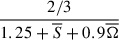 Mathematical equation: $ \frac{2/3}{1.25+ \overline{S}+0.9\overline{\mathrm{\Omega} }} $