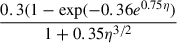 Mathematical equation: $ \frac{0.3(1-\mathrm{exp}(-0.36e^{0.75\eta })}{1+0.35\eta^{3/2}} $