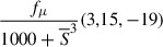 Mathematical equation: $ \frac{f_{\mu}}{1000+\overline{S}^{3}}(3,15,-19) $