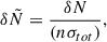 Mathematical equation: $$ \begin{aligned} \delta \tilde{N} = \frac{\delta N}{(n \sigma _{tot})}, \end{aligned} $$