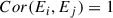 Mathematical equation: $$ \begin{aligned} Cor(E_i, E_j) = 1 \end{aligned} $$