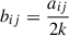 Mathematical equation: $ b_{ij}=\frac{a_{ij}}{2k} $