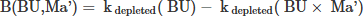 Mathematical equation: $$ \begin{aligned} \text{ B(BU,Ma')}= \text{ k}_{\text{ depleted}}(\text{ BU}) - \text{ k}_{\text{ depleted}}(\text{ BU}\times \text{ Ma'}) \end{aligned} $$