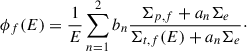 Mathematical equation: $$ \begin{aligned} \phi _f(E) = \frac{1}{E}\sum _{n=1}^{2} b_n \frac{\Sigma _{p,f} + a_n\Sigma _e}{\Sigma _{t,f}(E) + a_n\Sigma _e}\cdot \end{aligned} $$