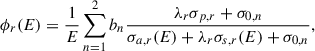 Mathematical equation: $$ \begin{aligned} \phi _{r}(E) = \frac{1}{E}\sum _{n=1}^{2}b_n \frac{\lambda _r\sigma _{p,r} + \sigma _{0,n}}{\sigma _{a,r}(E) + \lambda _r\sigma _{s,r}(E)+ \sigma _{0,n}}, \end{aligned} $$