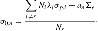 Mathematical equation: $$ \begin{aligned} \sigma _{0,n} = \frac{\displaystyle \sum _{i\ne r}N_i\lambda _i\sigma _{p,i} + a_n\Sigma _e}{N_r}\cdot \end{aligned} $$