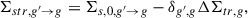 Mathematical equation: $$ \begin{aligned} \Sigma _{str,g^{\prime }\rightarrow g}&= \Sigma _{s,0,g^{\prime }\rightarrow g}-\delta _{g^{\prime },g}\Delta \Sigma _{tr,g}, \end{aligned} $$