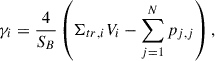 Mathematical equation: $$ \begin{aligned} \gamma _i = \frac{4}{S_B} \left(\Sigma _{tr,i}V_i - \sum _{j=1}^N p_{j,j} \right), \end{aligned} $$