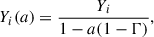 Mathematical equation: $$ \begin{aligned} Y_i(a)&= \frac{Y_i}{1 - a(1-\Gamma )},\end{aligned} $$