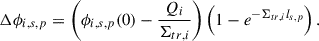 Mathematical equation: $$ \begin{aligned} \Delta \phi _{i,s,p} = \left(\phi _{i,s,p}(0) - \frac{Q_i}{\Sigma _{tr,i}}\right)\left(1 - e^{-\Sigma _{tr,i}l_{s,p}}\right). \end{aligned} $$
